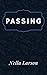 Passing by Nella Larson Passing by Nella Larson