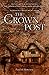 The Crown Post: One medieval house: centuries of history, stories & adventures. A 500 year old house reveals its secrets. Book 1: 1485-1660