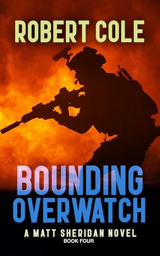 Bounding Overwatch: A Matt Sheridan Novel - Book Four (Matt Sheridan Series 4)