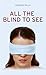 All the Blind to See