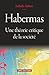 Habermas. La théorie sociale (PHIL/POLI/HIST) by Isabelle Aubert