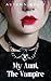 My Aunt, The Vampire: A Lesbian Young Adult Romance Novel