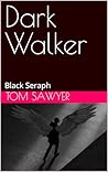 Dark Walker : Black Seraph
