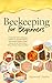 Beekeeping for Beginners: A...