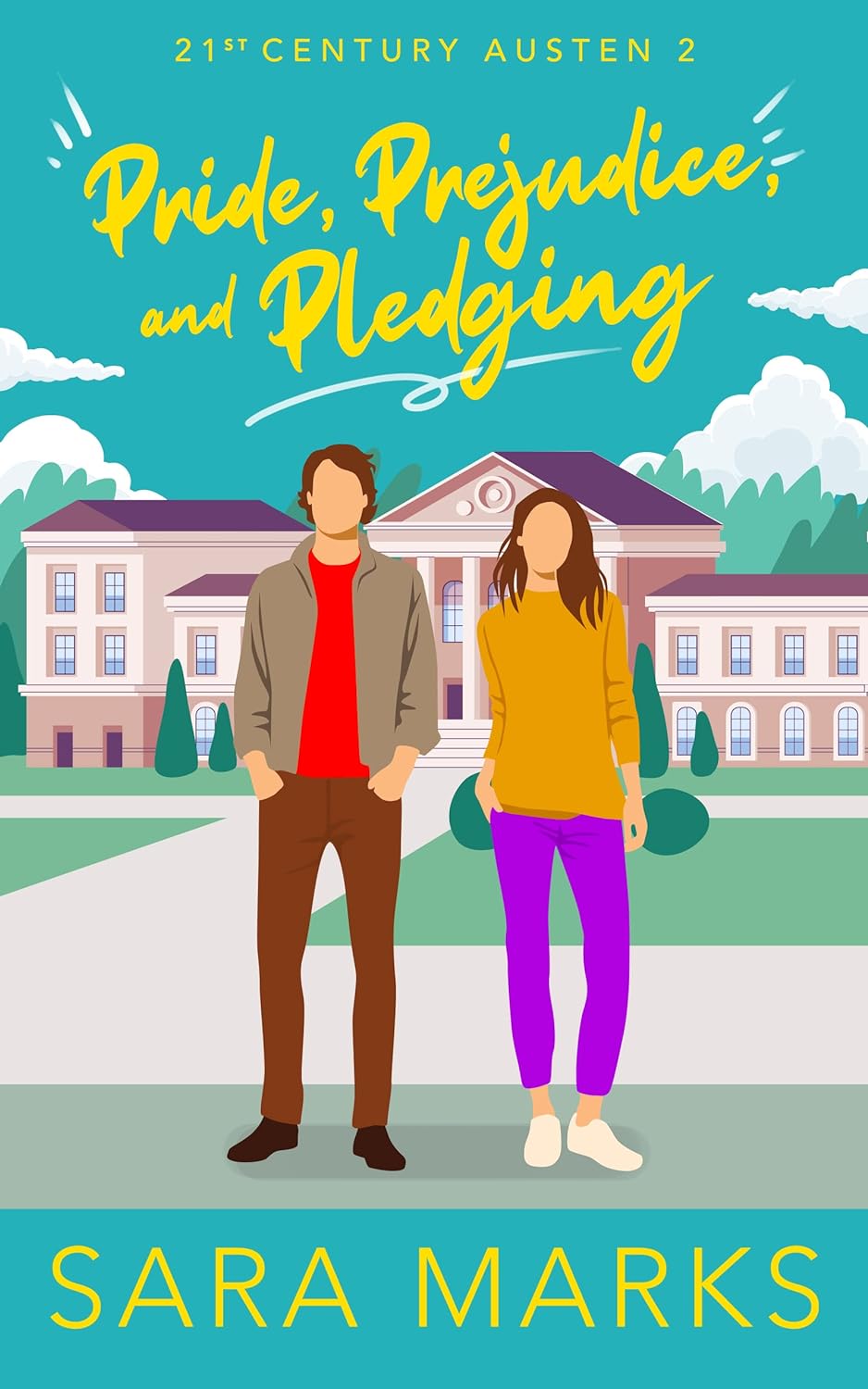 Pride, Prejudice, and Pledging: A Modern Retelling of Jane Austen’s Pride and Prejudice (21st Century Austen Book 2)