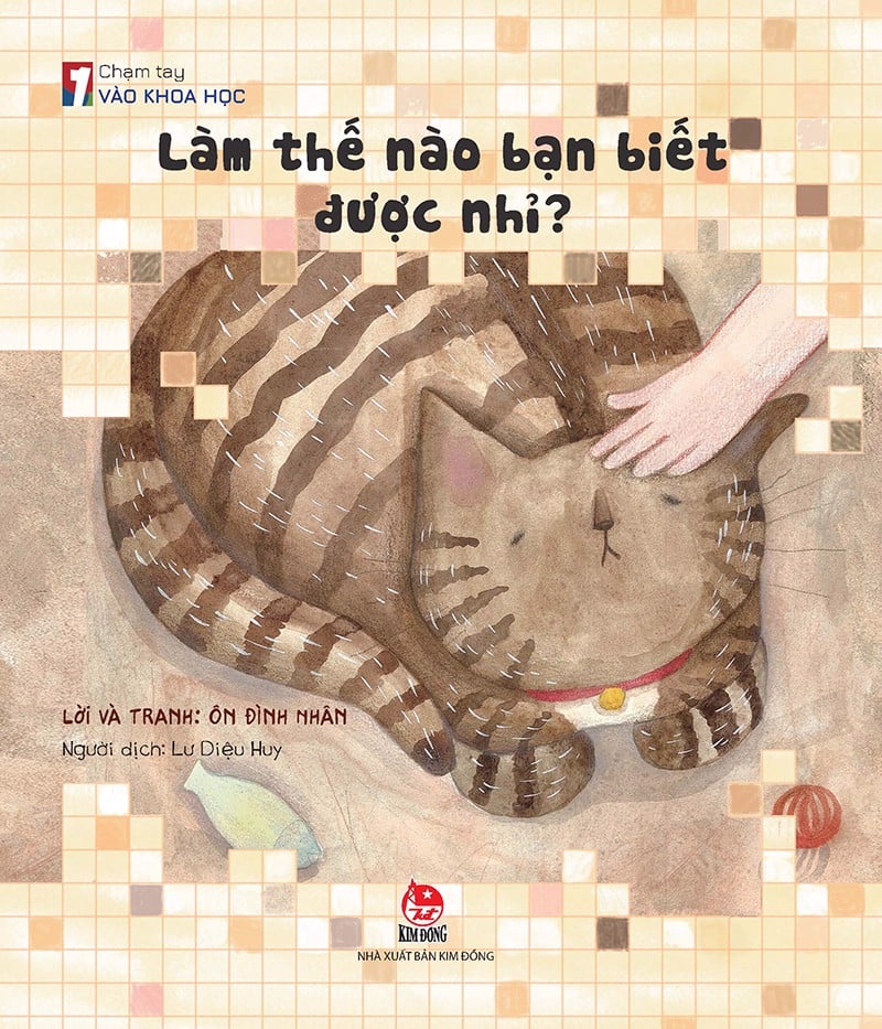 Chạm tay vào khoa học - Làm thế nào bạn biết được nhỉ ? (Paperback)