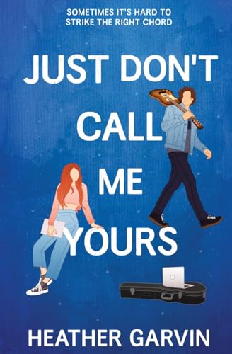 Just Don't Call Me Yours (Just Yours, #1)