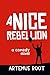 A Nice Rebellion: A novel