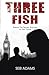 Three Fish: Expose The Secr...