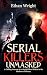 Serial Killers Unmasked: A ...
