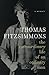 Thomas Fitzsimmons - The Extraordinary Life of an Ordinary Man