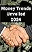Money Trends Unveiled: How ...