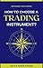 How To Choose A Trading Ins...