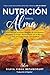 NUTRICIÓN PARA EL Alma: Cóm...