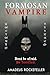 Formosan Vampire: Don’t Be Afraid. Be Terrified. (From the chronicles of Seth Ardelean the Cro-Magnon Vampire).