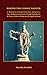 Behind the Cosmic Dancer: A Manual to Expand Conscious Awareness: Yoga, Meditation and Mantra through Symbolism in the Dance of Shiva, Delving into the Depths of Sound