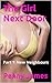 The Girl Next Door: Part 1:...