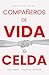 COMPAÑEROS DE VIDA O CELDA by Adriana Reinking