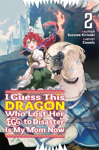 I Guess This Dragon Who Lost Her Egg to Disaster Is My Mom Now Volume 2 (Kindle Edition)