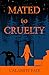 Mated to Cruelty