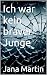 Ich war kein braver Junge (German Edition)