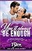 You'll Always Be Enough (You and Me Series)