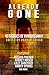 Already Gone: 40 Stories of...