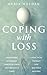 Coping With Loss: Nurturing Resilience Through Grief and Difficult Times a Practical Toolkit for Self-Help Healing (Thriving in Life)