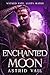 Enchanted Moon (Wicked Fate...