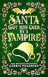 Book cover for Santa Got Run Over by a Vampire (New Orleans Nocturnes, #3.5)