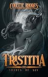Tristitia by Colette Rhodes Tristitia by Colette Rhodes