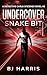 Undercover: Snake Bit: A De...
