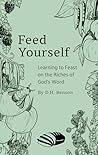 Feed Yourself: Learning to Feast on the Riches of God's Word Feed Yourself: Learning to Feast on the Riches of God's Word