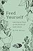 Feed Yourself: Learning to Feast on the Riches of God's Word