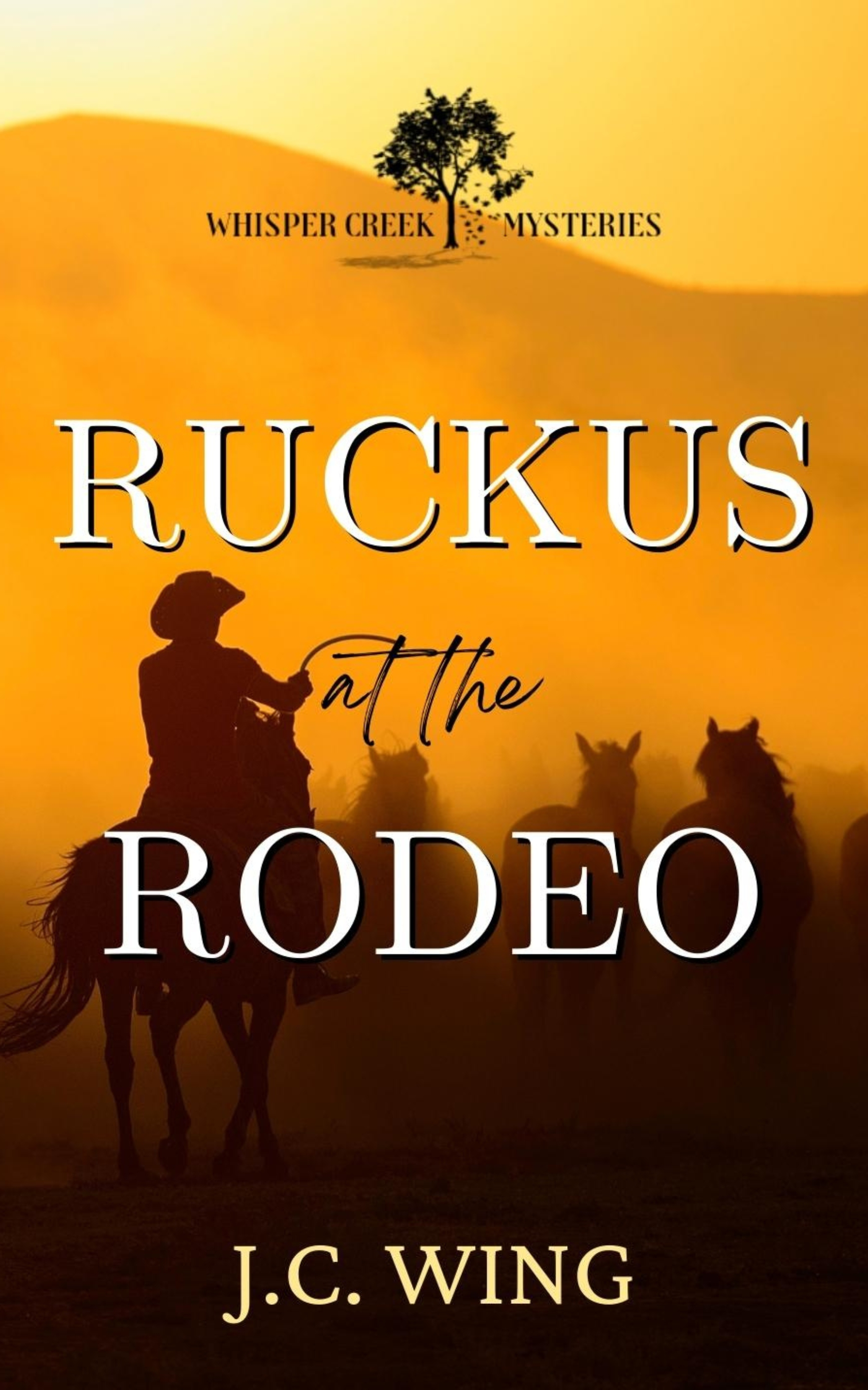 Ruckus at the Rodeo: A Whisper Creek Mystery Book Three (Whisper Creek Mysteries 3)