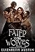 Fated to the Wolves