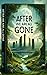 After We Are All Gone: A Jo...