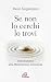 Se non lo cerchi lo trovi. Introduzione alla Meditazione sile... by Paolo Scquizzato