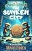 The Capybara Guardians, Book 2: The Sunken City: An Underwater Adventure of Bravery