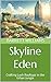 Skyline Eden: Crafting Lush...