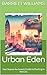 Urban Eden: Your Season-by-...