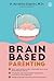 Brain-Based Parenting