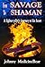 From Savage to Shaman: A Fi...