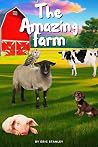 The Amazing Farm - Heartwarming Tale of a Farm and Its Animals: When a fierce storm wreaks havoc on Farmer Eric's farm, his loyal animals, led by the wise old owl Ari, step up to help.