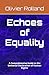 Echoes of Equality: A Compr...