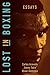 Lost in Boxing: Essays