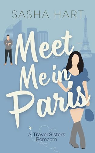 Meet Me in Paris (Travel Sisters)