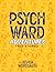 Psych Ward Adventures by Joshua Wordsmith