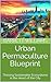 Urban Permaculture Blueprin...