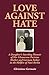 LOVE AGAINST HATE by Christiane Germain